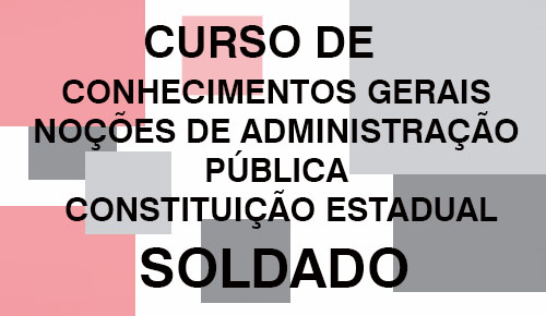 Noções de Administração Pública – Constituição Estadual para Soldado – SP